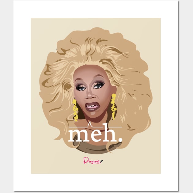 RuPaul Meh from Drag Race Wall Art by dragover